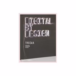 ISBN Digital by Design: Crafting Technology for Products and Environments, Art & design, Anglais