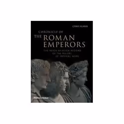 ISBN Chronicle of the Roman Emperors: The Reign-by-Reign Record of the Rulers of Imperial Rome, histoire, Anglais, 240 pages