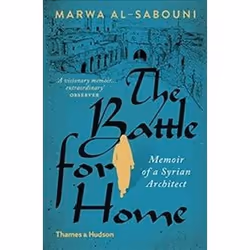 ISBN Battle for Home : Memoir of a Syrian Architect, Art & design, Anglais, 208 pages