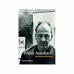 ISBN Frank Auerbach: Speaking and Painting, Art & design, Anglais, 240 pages