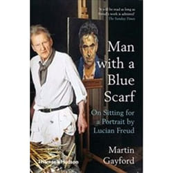 ISBN Man With A Blue Scarf : On Sitting For A Portrait By Lucian Freud
