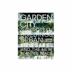 ISBN Garden City: Supergreen Buildings, Urban Skyscapes and the New Planted Space, Education, Anglais, Couverture rigide, 256 ...