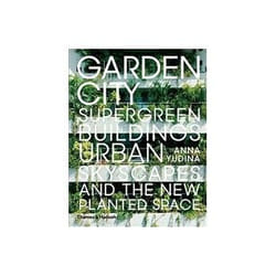 ISBN Garden City: Supergreen Buildings, Urban Skyscapes and the New Planted Space livre Education Anglais Couverture rigide