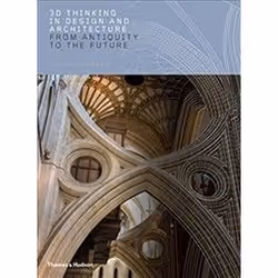 ISBN 3D Thinking in Design and Architecture : From Antiquity to the Future, Anglais, Couverture rigide
