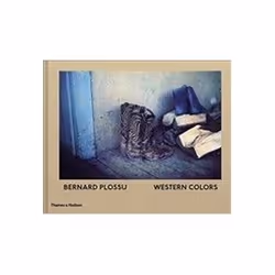 ISBN Bernard Plossu : Western Colors, Photographie, Anglais, Couverture rigide, 144 pages