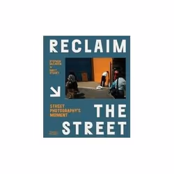 ISBN Reclaim the Street: Street Photography's Moment, Photographie, Anglais, Couverture rigide, 320 pages