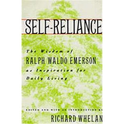 Crown Publishing SELF-RELIANCE: THE WISDOM OF RALPH WALDO EMERSON AS INSPIRATION F OR DAILY LIVING