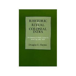 ISBN Rhetoric and Ritual in Colonial India: The Shaping of a Public Culture in Surat City, 1852-1928 livre politique Anglais Couverture rigide