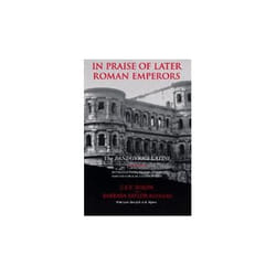 In Praise of Later Roman Emperors, TRANSFORMATION OF THE CLASSICAL HERITAGE