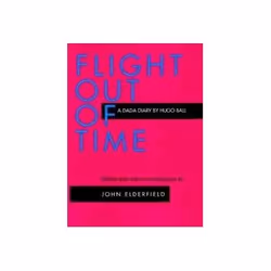 ISBN Flight Out of Time: A Dada Diary, Art &amp; design, Anglais, 324 pages