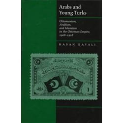 ISBN Arabs and Young Turks : Ottomanism, Arabism, and Islamism in the Ottoman Empire, 1908-1918 livre histoire Anglais