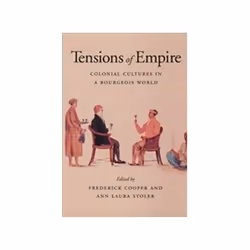 ISBN Tensions of Empire: Colonial Cultures in a Bourgeois World, politique, Anglais, Livre broché, 484 pages