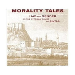 ISBN Morality Tales : Law and Gender in the Ottoman Court of Aintab livre histoire Anglais