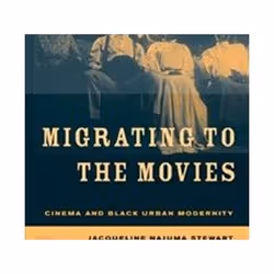 ISBN Migrating to the Movies : Cinema and Black Urban Modernity, Pellicule, Anglais, Livre broché, 360 pages