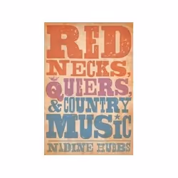 ISBN Rednecks, Queers, and Country Music, Musique, Anglais, 212 pages