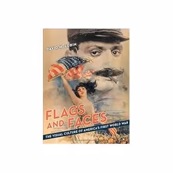 ISBN Flags and Faces: The Visual Culture of America's First World War (Franklin D. Murphy Lectures), Art &amp; design, Anglai ...