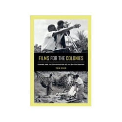 ISBN Films for the Colonies: Cinema and the Preservation of the British Empire livre histoire Anglais