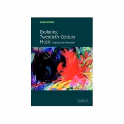 ISBN Exploring Twentieth-century Music: Tradition and Innovation, Musique, Anglais, 250 pages