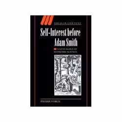 ISBN Self-Interest Before Adam Smith: A Genealogy of Economic Science, histoire, Anglais, Livre broché, 279 pages