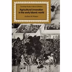ISBN Agricultural Innovation in the Early Islamic World, histoire, Anglais, 284 pages