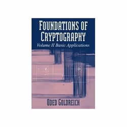 ISBN Foundations of Cryptography Volume 2: Basic Applications, Informatique et Internet, Anglais, 452 pages