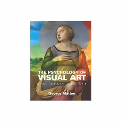 ISBN Psychology of Visual Art: Eye, Brain and Art, Art & design, Anglais, 211 pages