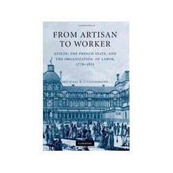 ISBN From Artisan to Worker: Guilds, the French State, and the Organization of Labor, 1776-1821 livre Business & finance Anglais Couverture rigide
