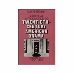 ISBN Critical Introduction to Twentieth-Century American Drama V1: 1900-1940, histoire, Anglais, 356 pages