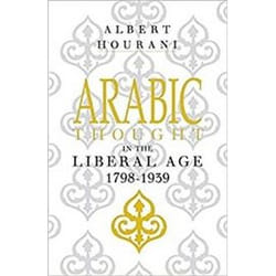 Arabic Thought in the Liberal Age, 1798-1939