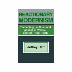 ISBN Reactionary Modernism: Technology, Culture, and Politics in Weimar and the Third Reich, politique, Anglais, 272 pages