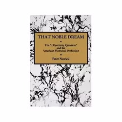 ISBN That Noble Dream: The Objectivity Question and the American Historical Profession, histoire, Anglais, Livre broché, 662 ...