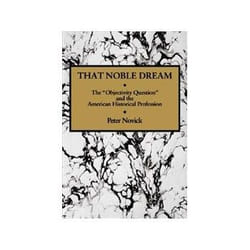 ISBN That Noble Dream: The Objectivity Question and the American Historical Profession livre histoire Anglais