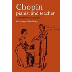 ISBN Chopin : Pianist and Teacher : As Seen by His Pupils, Musique, Anglais, 324 pages