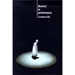 ISBN BECKETT IN PERFORMANCE, Théatre, Anglais, 288 pages