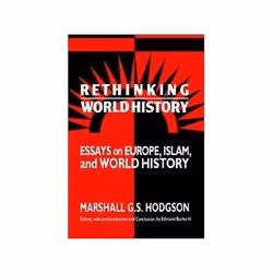 ISBN Rethinking World History: Essays on Europe, Islam and World History, politique, Anglais, 356 pages