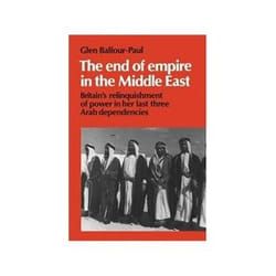 ISBN End of Empire in the Middle East: Britain's Relinquishment of Power in Her Last Three Arab Dependen livre politique Anglais