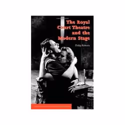 ISBN Royal Court Theatre and the Modern Stage, Théatre, Anglais, 314 pages