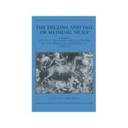 ISBN Decline and Fall of Medieval Sicily: Politics, Religion, and Economy in the Reign of Frederick III livre politique Anglais