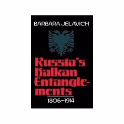 ISBN Russia's Balkan Entanglements, 1806-1914, politique, Anglais, 308 pages