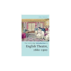 The Cambridge Introduction to English Theatre, 1660-1900, Cambridge Introductions to Literature