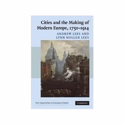ISBN Cities and the Making of Modern Europe, 1750-1914, politique, Anglais, 314 pages