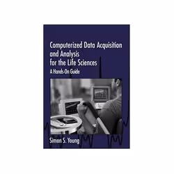 ISBN COMPUTERIZED DATA ACQUISITION AND ANALYSIS FOR THE LIFE SCIENCES: A HANDS-ON GUIDE, Informatique et Internet, Anglais, 2 ...