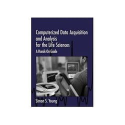 ISBN COMPUTERIZED DATA ACQUISITION AND ANALYSIS FOR THE LIFE SCIENCES: A HANDS-ON GUIDE livre Informatique et Internet Anglais 237 pages