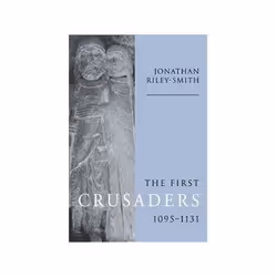 ISBN First Crusaders 1095 - 1131, politique, Anglais, 316 pages