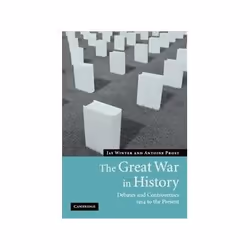 ISBN Great War in History: Debates and Controversies, 1914 to the Present, politique, Anglais, 260 pages