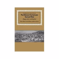 ISBN Ottoman City Between East and West: Aleppo, Izmir, and Istanbul, histoire, Anglais, Couverture rigide, 260 pages