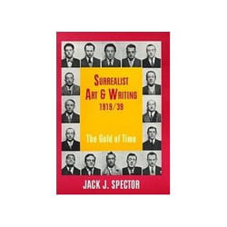 Surrealist Art and Writing, 1919-1939, Contemporary Artists and Their Critics