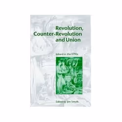 ISBN Revolution, Counter-Revolution and Union: Ireland in the 1790s, politique, Anglais, Couverture rigide, 257 pages