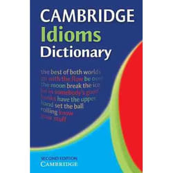 CAMBRIDGE IDIOMS DICTIONARY