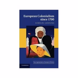 ISBN European Colonialism since 1700, histoire, Anglais, 320 pages